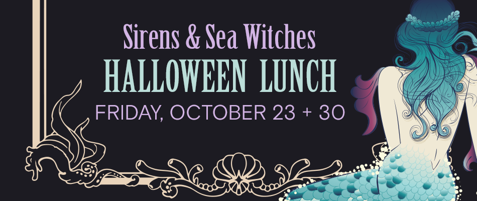 Promotion for Sirens & Sea Witches Halloween Lunch